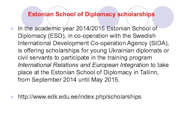 Estonian School of Diplomacy scholarships In the academic year 2014/2015 Estonian School