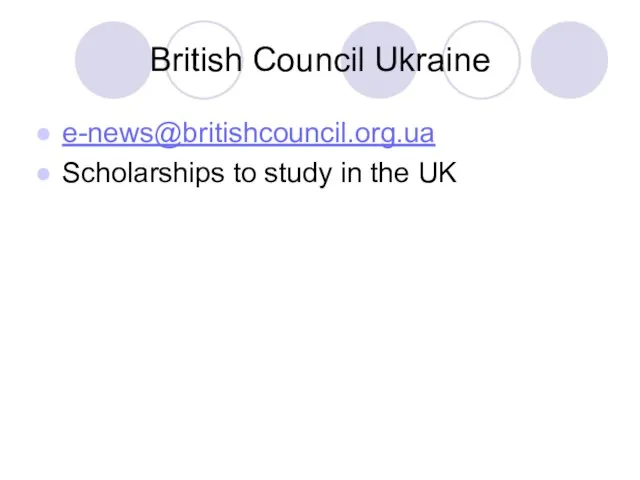 British Council Ukraine e-news@britishcouncil.org.ua Scholarships to study in the UK