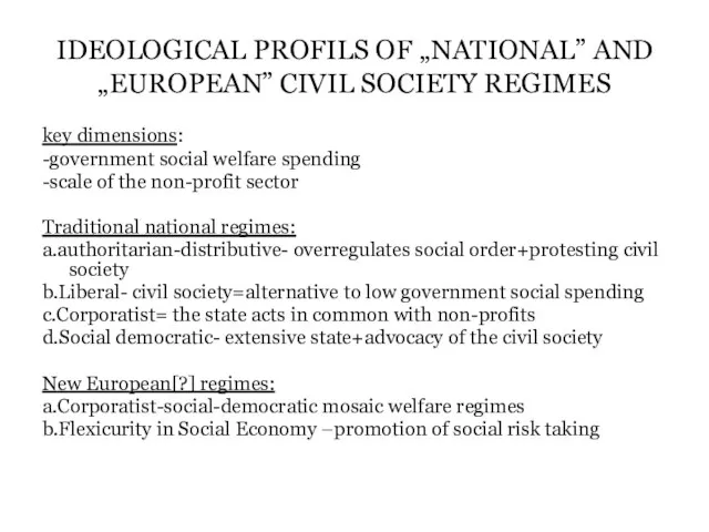 IDEOLOGICAL PROFILS OF „NATIONAL” AND „EUROPEAN” CIVIL SOCIETY REGIMES key dimensions: -government