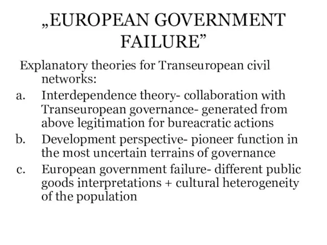 „EUROPEAN GOVERNMENT FAILURE” Explanatory theories for Transeuropean civil networks: Interdependence theory- collaboration