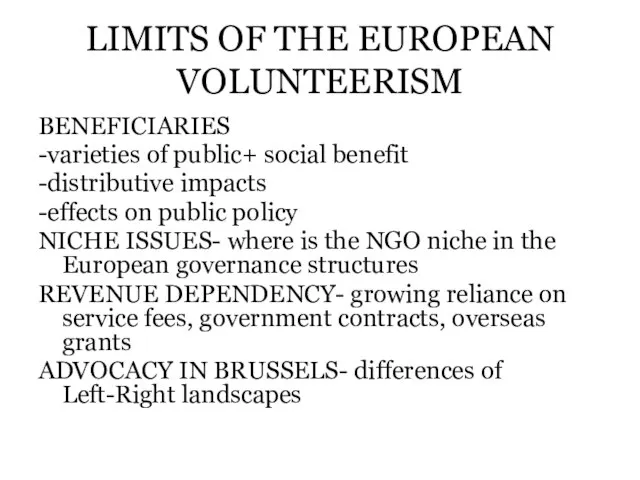 LIMITS OF THE EUROPEAN VOLUNTEERISM BENEFICIARIES -varieties of public+ social benefit -distributive