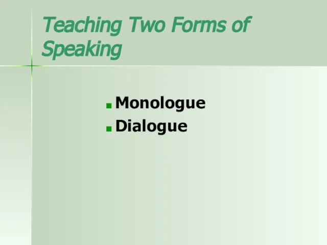 Teaching Two Forms of Speaking Monologue Dialogue