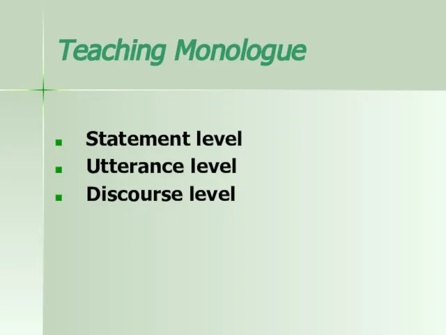 Teaching Monologue Statement level Utterance level Discourse level