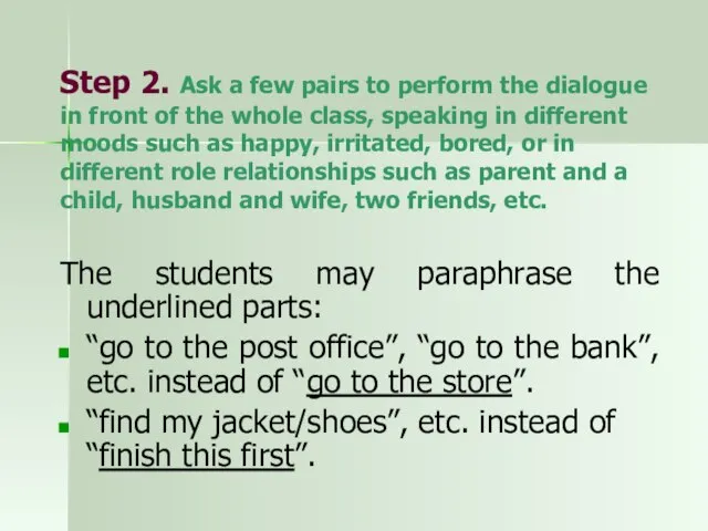 Step 2. Ask a few pairs to perform the dialogue in front