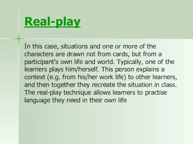 Real-play In this case, situations and one or more of the characters
