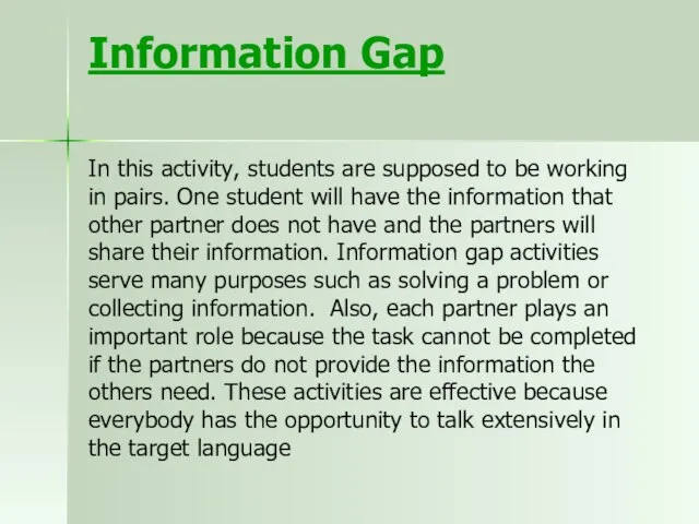 Information Gap In this activity, students are supposed to be working in