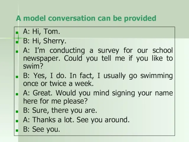 A model conversation can be provided A: Hi, Tom. B: Hi, Sherry.