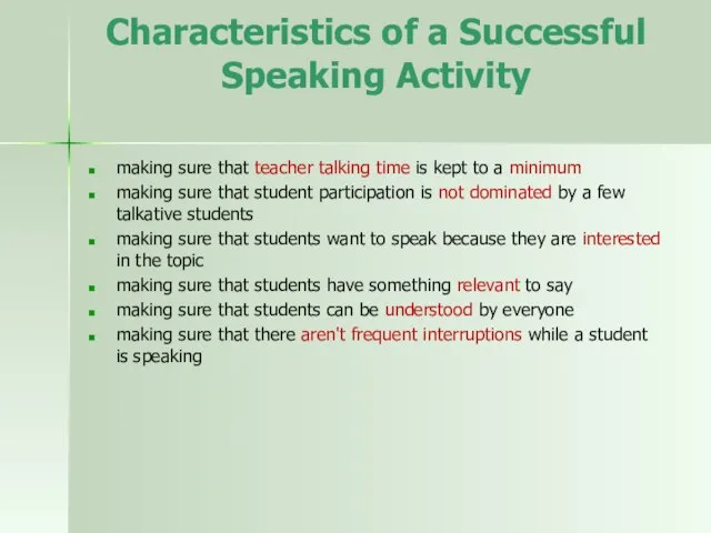 Characteristics of a Successful Speaking Activity making sure that teacher talking time