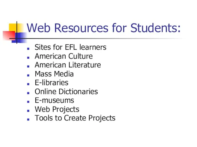 Web Resources for Students: Sites for EFL learners American Culture American Literature