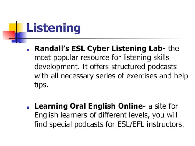 Listening Randall’s ESL Cyber Listening Lab- the most popular resource for listening