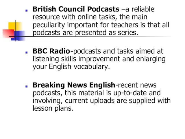 British Council Podcasts –a reliable resource with online tasks, the main peculiarity