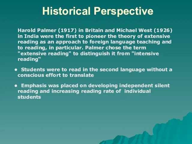 Historical Perspective Harold Palmer (1917) in Britain and Michael West (1926) in