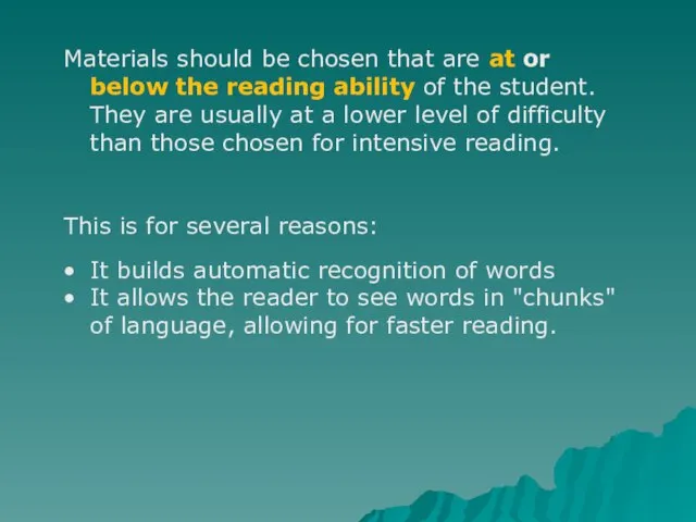 Materials should be chosen that are at or below the reading ability