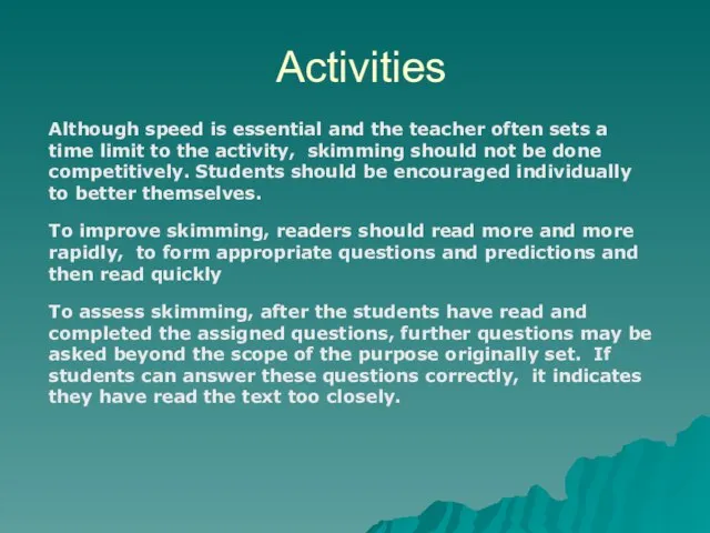Activities Although speed is essential and the teacher often sets a time