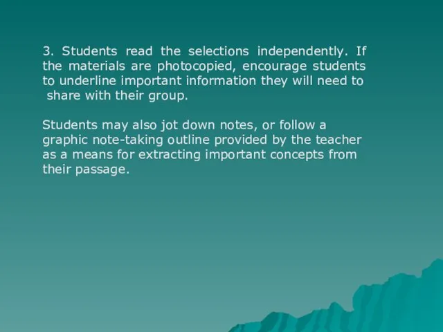 3. Students read the selections independently. If the materials are photocopied, encourage