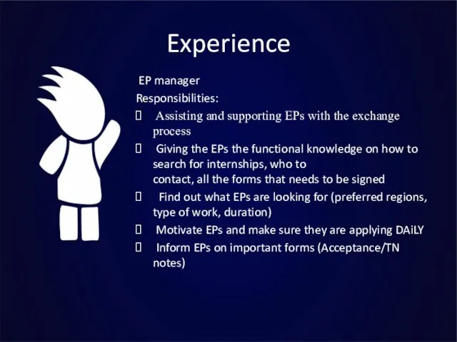 Experience EP manager Responsibilities: Assisting and supporting EPs with the exchange process