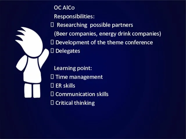 OC AlCo Responsibilities: Researching possible partners (Beer companies, energy drink companies) Development