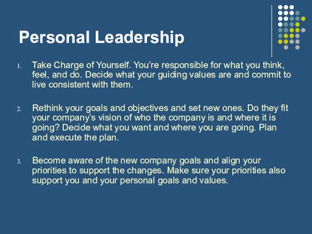 Personal Leadership Take Charge of Yourself. You’re responsible for what you think,