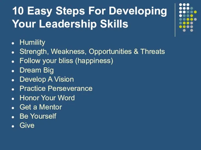 10 Easy Steps For Developing Your Leadership Skills Humility Strength, Weakness, Opportunities