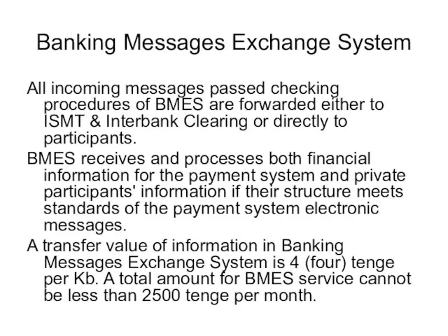 Banking Messages Exchange System All incoming messages passed checking procedures of BMES