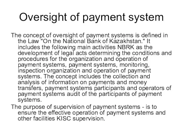 Oversight of payment system The concept of oversight of payment systems is