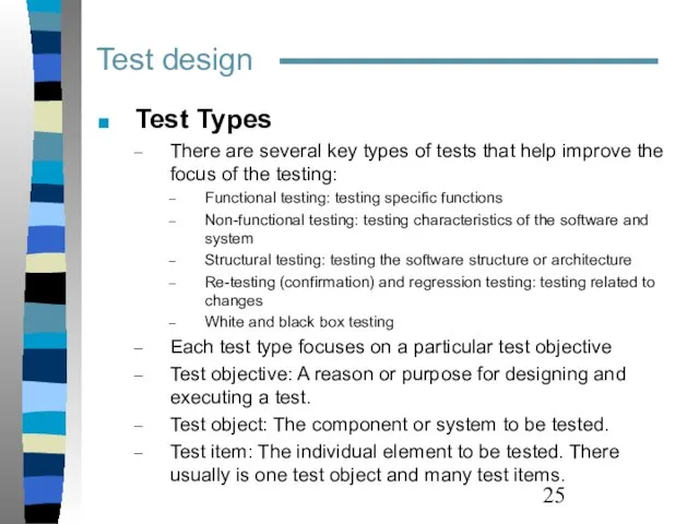 Test design Test Types There are several key types of tests that