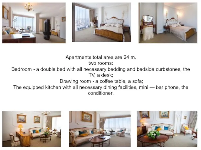 Apartments total area are 24 m. two rooms: Bedroom - a double