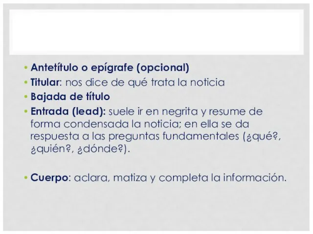 Antetítulo o epígrafe (opcional) Titular: nos dice de qué trata la noticia