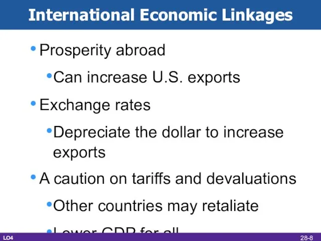 International Economic Linkages Prosperity abroad Can increase U.S. exports Exchange rates Depreciate