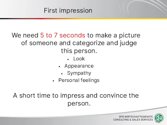 First impression We need 5 to 7 seconds to make a picture