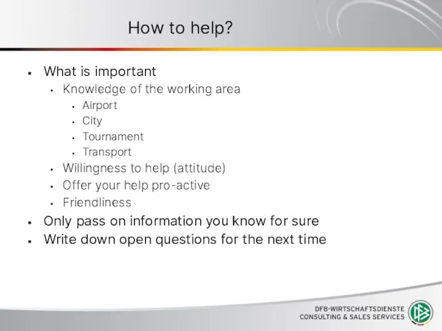 How to help? What is important Knowledge of the working area Airport