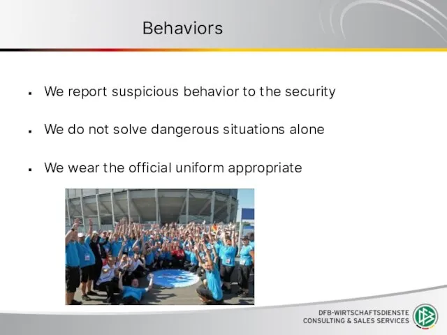 Behaviors We report suspicious behavior to the security We do not solve