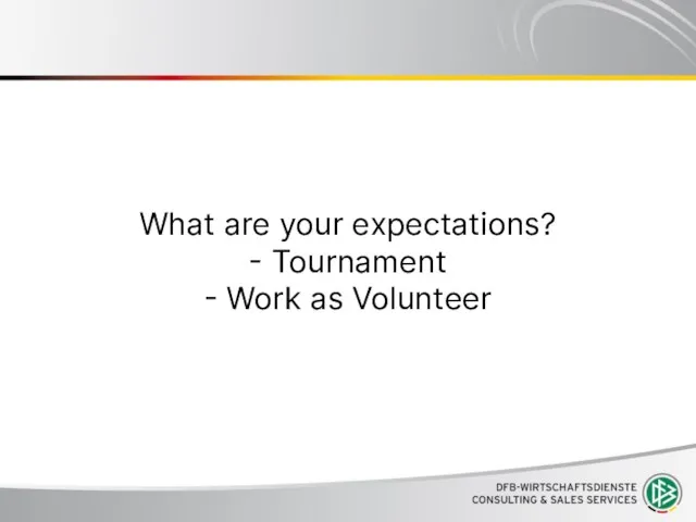 What are your expectations? - Tournament - Work as Volunteer