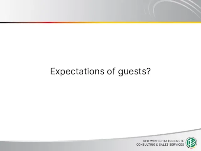 Expectations of guests?