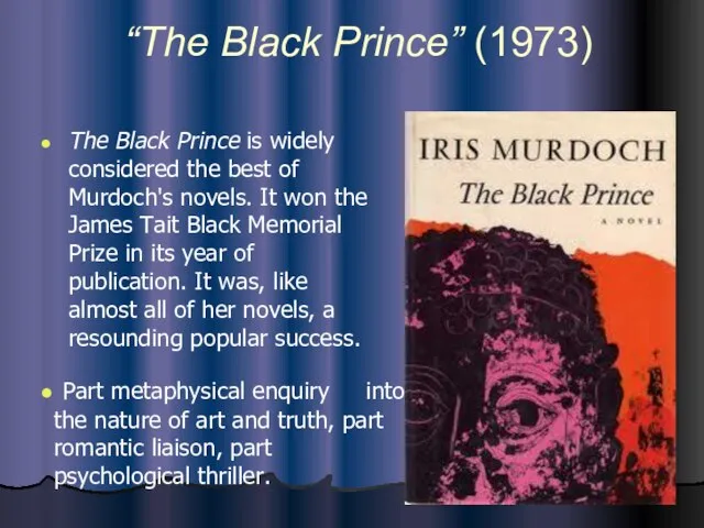“The Black Prince” (1973) The Black Prince is widely considered the best