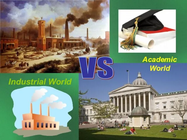 Industrial World VS Industrial World Academic World