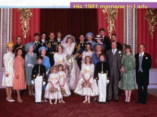 His 1981 marriage to Lady Diana Spencer produced two sons, Prince William,