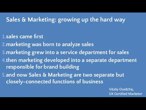 Sales & Marketing: growing up the hard way sales came first marketing