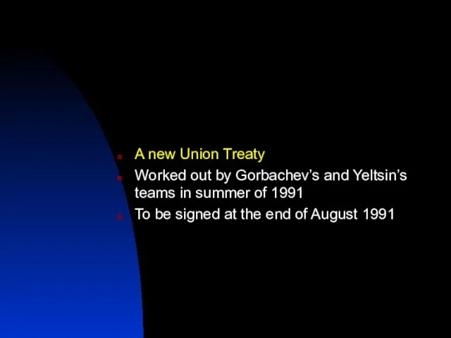 A new Union Treaty Worked out by Gorbachev’s and Yeltsin’s teams in