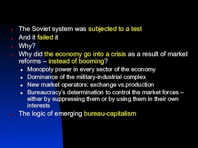 The Soviet system was subjected to a test And it failed it