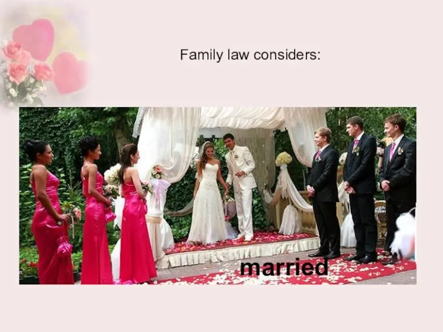 Family law considers: married