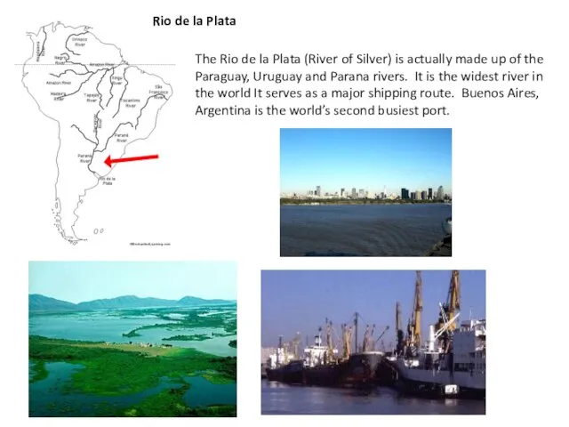 Rio de la Plata The Rio de la Plata (River of Silver)