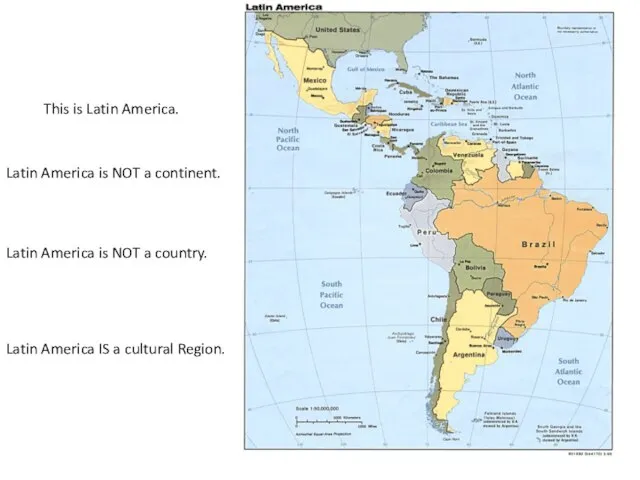 This is Latin America. Latin America is NOT a continent. Latin America