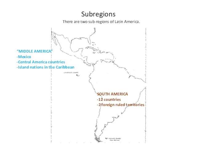 Subregions “MIDDLE AMERICA” -Mexico -Central America countries -Island nations in the Caribbean