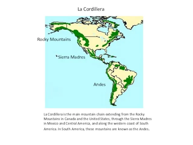 La Cordillera La Cordillera is the main mountain chain extending from the