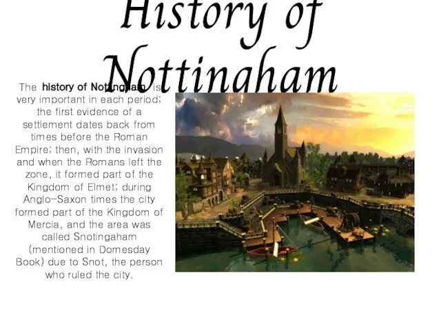 History of Nottingham The history of Nottingham is very important in each