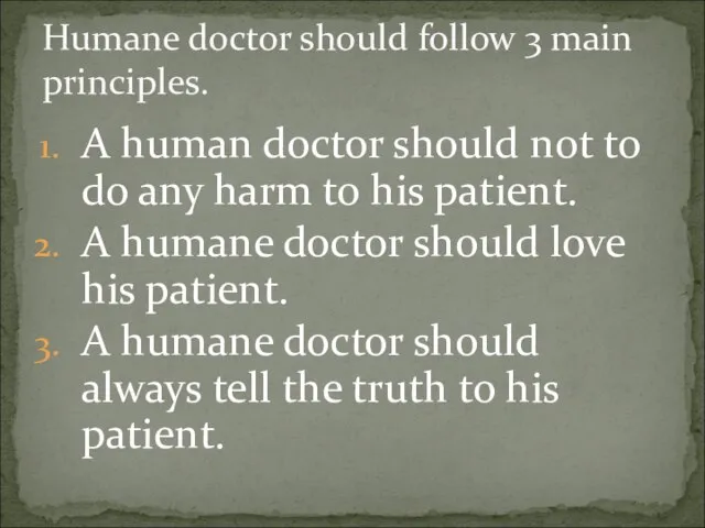 A human doctor should not to do any harm to his patient.