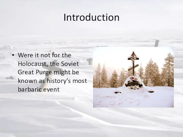 Introduction Were it not for the Holocaust, the Soviet Great Purge might