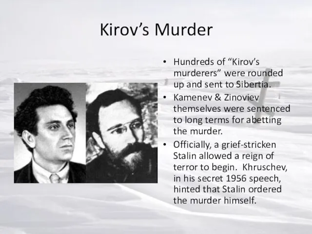 Kirov’s Murder Hundreds of “Kirov’s murderers” were rounded up and sent to