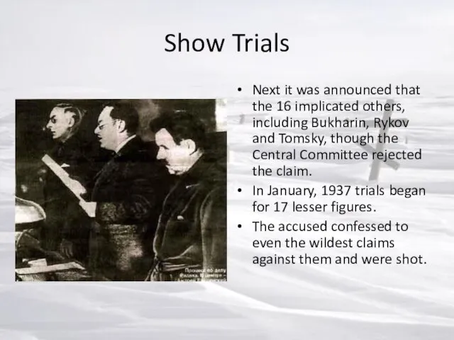Show Trials Next it was announced that the 16 implicated others, including